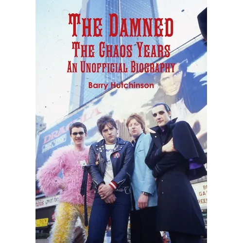 The Damned - The Chaos Years: An Unofficial Biography - Paperback - IBook Store
