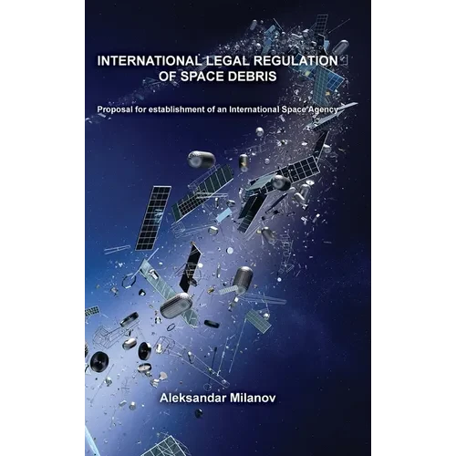 International legal regulation of space debris - Hardcover