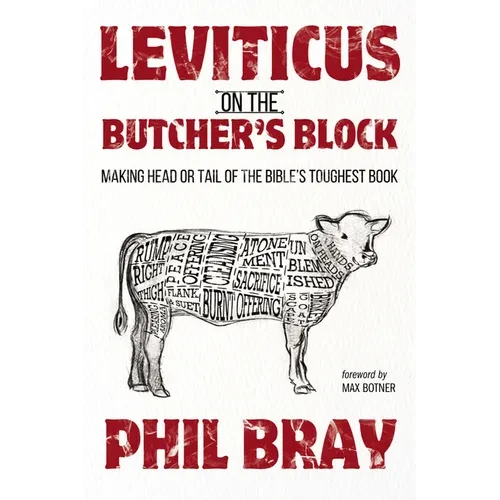 Leviticus on the Butcher's Block: Making Head or Tail of the Bible's Toughest Book - Hardcover