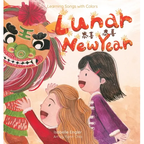 Learning Songs with Colors: Lunar New Year: A bilingual singable book in Simplified Chinese, English, and Pinyin - Hardcover - IBook Store