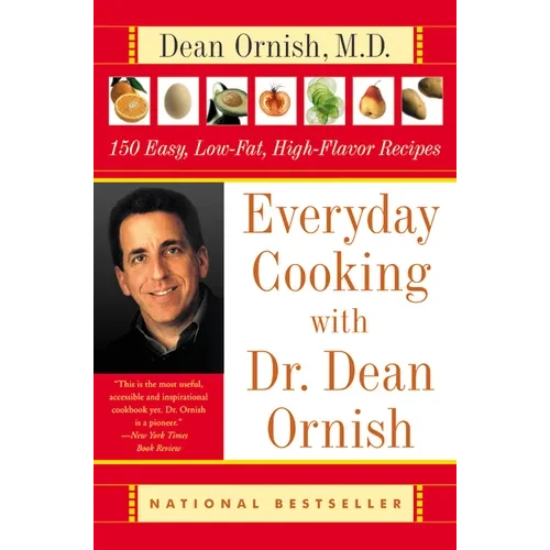 Everyday Cooking with Dr. Dean Ornish: 150 Easy, Low-Fat, High-Flavor Recipes - Paperback