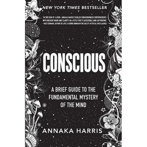 Conscious: A Brief Guide to the Fundamental Mystery of the Mind - Hardcover