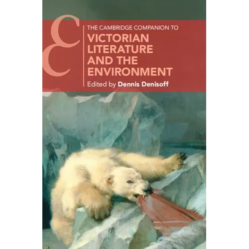 The Cambridge Companion to Victorian Literature and the Environment - Hardcover