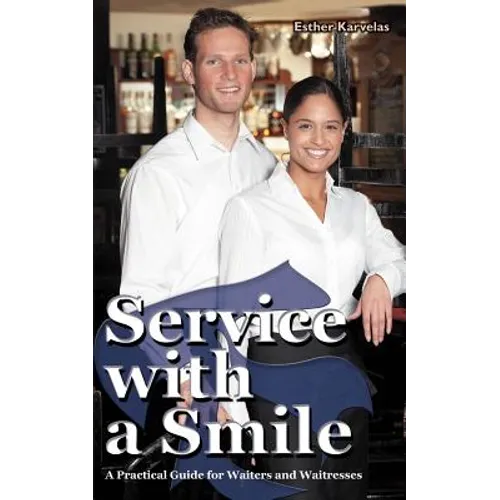 Service with a Smile: A Practical Guide for Waiters and Waitresses