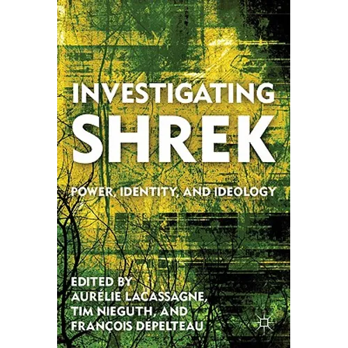 Investigating Shrek: Power, Identity, and Ideology - Hardcover - IBook Store