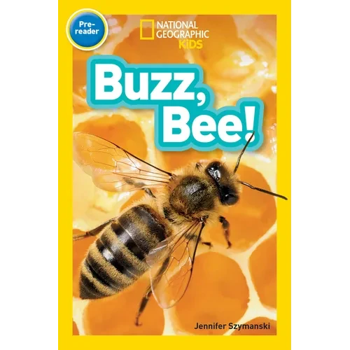 Buzz, Bee! (National Geographic Kids Readers, Pre-Reader) - Paperback