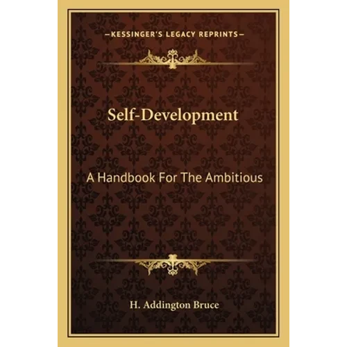 Self-Development: A Handbook For The Ambitious - Paperback
