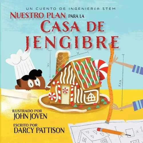 The Plan for the Gingerbread House Nuestro plan para la casa jengibre: Un cuento de ingeniería STEM - Paperback