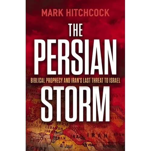 The Persian Storm: Bible Prophecy and Iran's Last Threat to Israel - Paperback