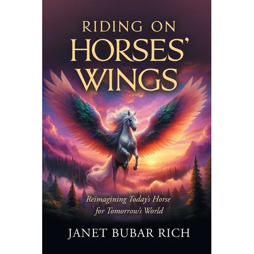 Riding on Horses' Wings: Reimagining Today's Horse for Tomorrow's World - Paperback - IBook Store