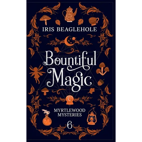 Bountiful Magic: Myrtlewood Mysteries Book 6