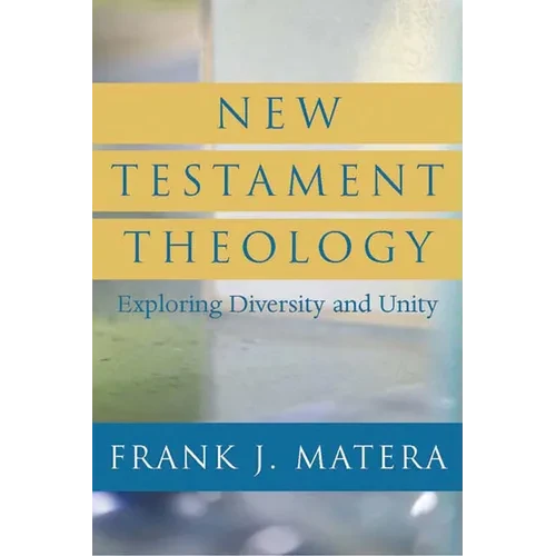 New Testament Theology: Exploring Diversity and Unity - Paperback