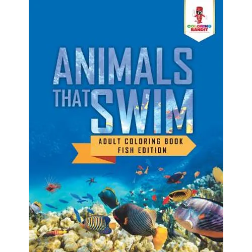 Animals That Swim: Adult Coloring Book Fish Edition - Paperback - IBook Store