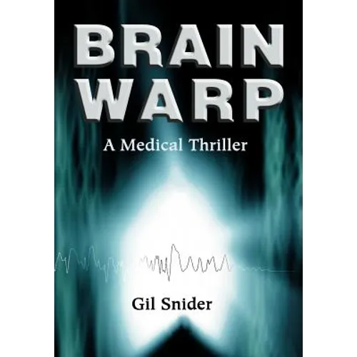 Brain Warp: A Medical Thriller