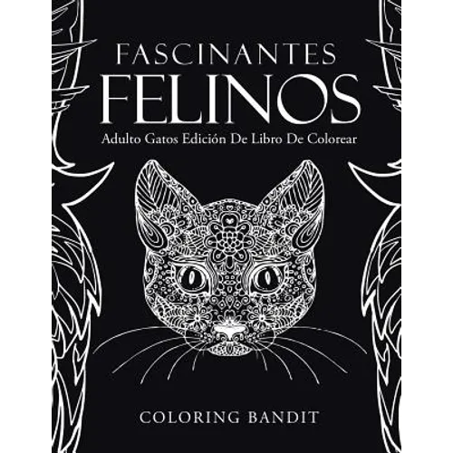 Fascinantes Felinos: Adulto Gatos Edición De Libro De Colorear - Paperback - IBook Store