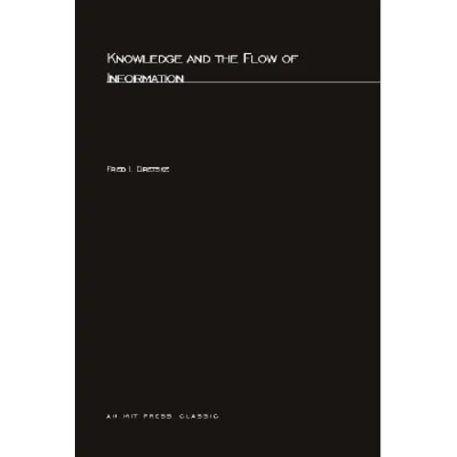 Knowledge and the Flow of Information - Paperback - IBook Store