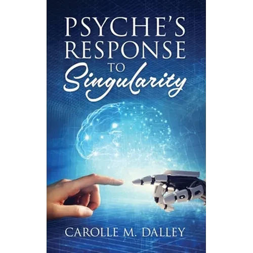Psyche's Response to Singularity - Hardcover