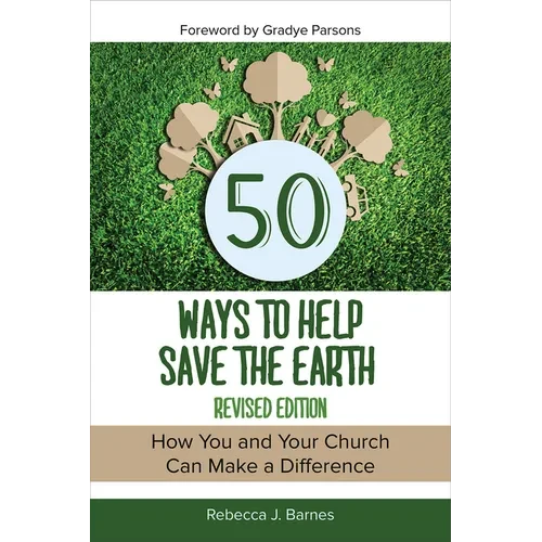 50 Ways to Help Save the Earth, Revised Edition: How You and Your Church Can Make a Difference - Paperback