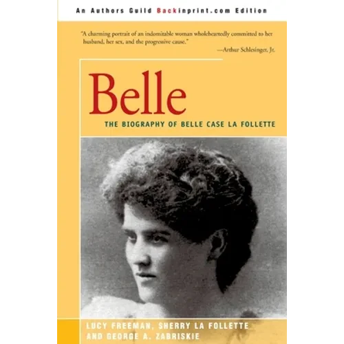 Belle: A Biography of Belle Case La Follette - Paperback