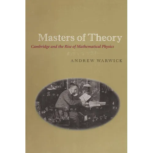 Masters of Theory: Cambridge and the Rise of Mathematical Physics - Paperback - IBook Store