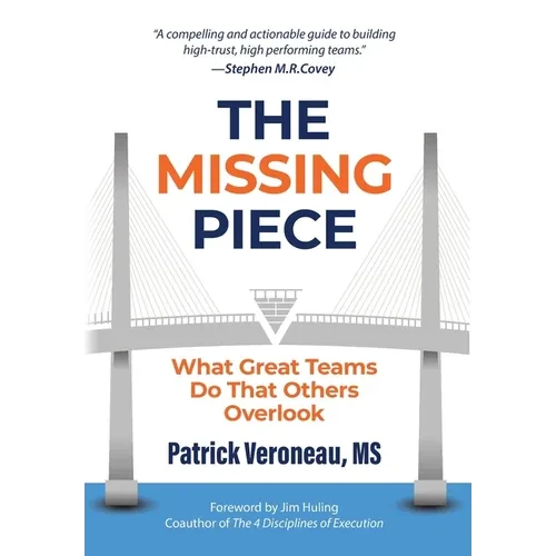 The Missing Piece: What Great Teams Do That Others Overlook - Hardcover