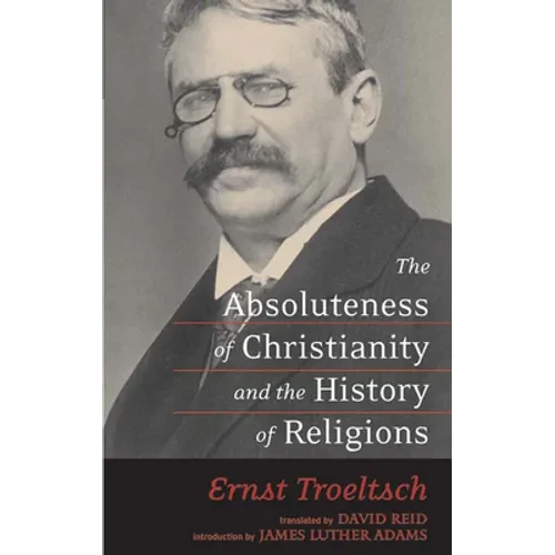 The Absoluteness of Christianity and the History of Religions - Paperback