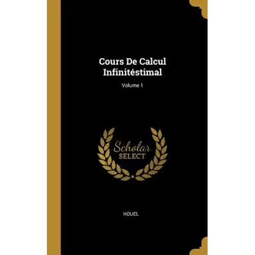 Cours De Calcul Infinitéstimal; Volume 1 - Hardcover