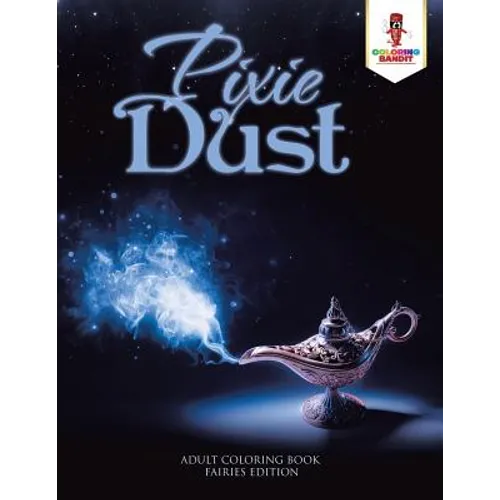 Pixie Dust: Adult Coloring Book Fairies Edition - Paperback - IBook Store