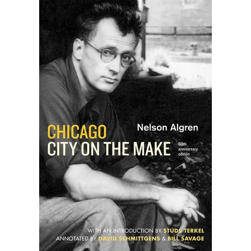 Chicago: City on the Make: Sixtieth Anniversary Edition
