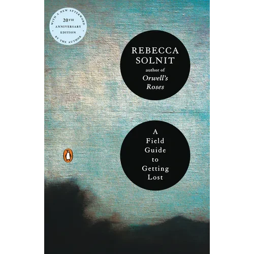 A Field Guide to Getting Lost - Paperback