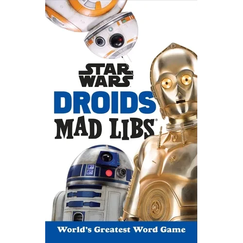 Star Wars Droids Mad Libs: World's Greatest Word Game - Paperback