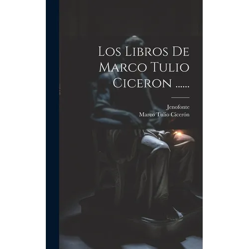 Los Libros De Marco Tulio Ciceron ...... - Hardcover - IBook Store