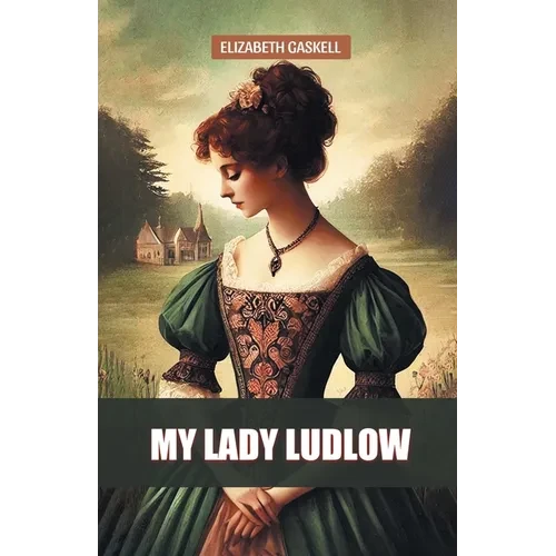 My Lady Ludlow - Paperback