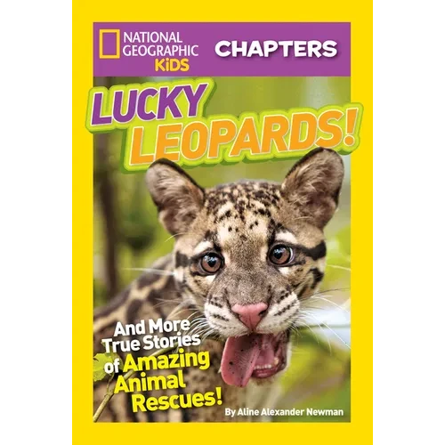 National Geographic Kids Chapters: Lucky Leopards!: And More True Stories of Amazing Animal Rescues - Paperback