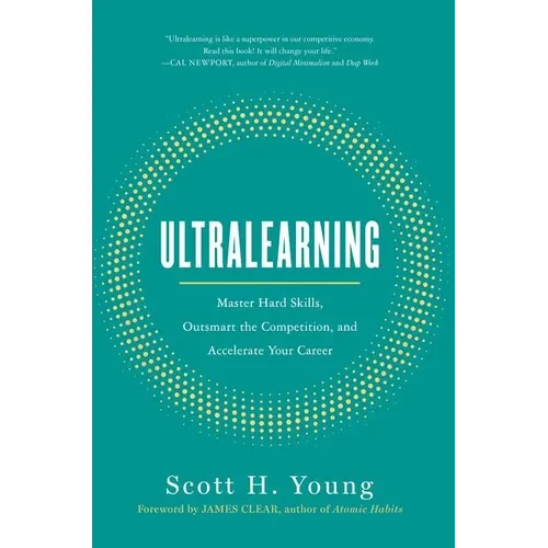 Ultralearning: Master Hard Skills, Outsmart the Competition, and Accelerate Your Career - Hardcover