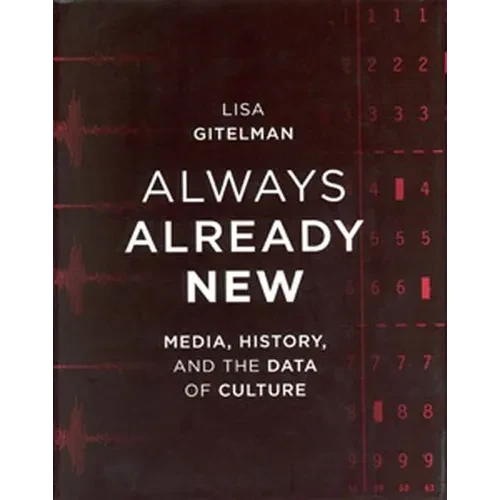 Always Already New: Media, History, and the Data of Culture - Paperback