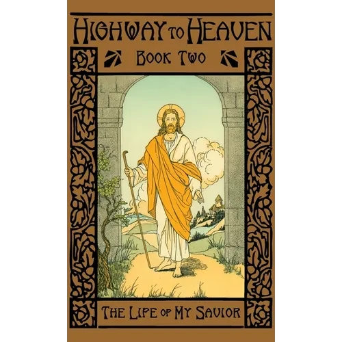 The Life of My Savior: Highway to Heaven Series - Hardcover