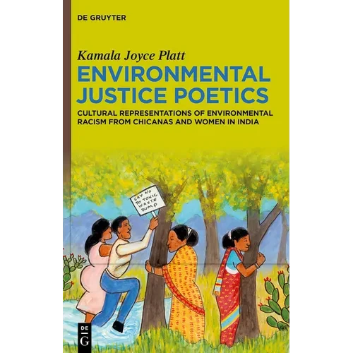 Environmental Justice Poetics: Cultural Representations of Environmental Racism from Chicanas and Women in India - Paperback