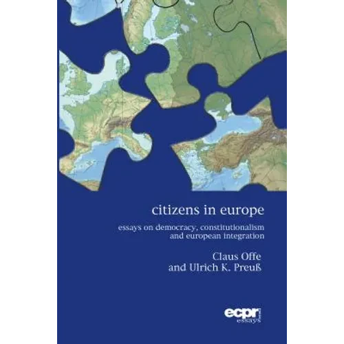 Citizens in Europe: Essays on Democracy, Constitutionalism and European Integration - Hardcover