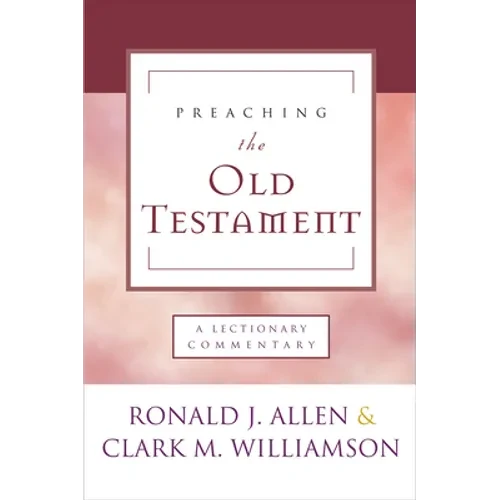 Preaching the Old Testament: A Lectionary Commentary