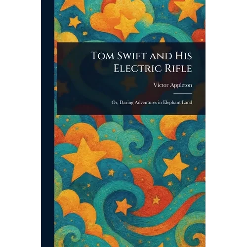 Tom Swift and His Electric Rifle - Paperback