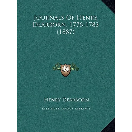 Journals Of Henry Dearborn, 1776-1783 (1887) - Hardcover - IBook Store