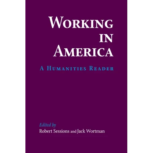 Working in America: A Humanities Reader - Paperback