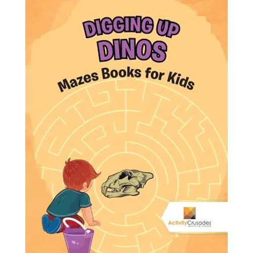Digging up Dinos: Mazes Books for Kids - Paperback - IBook Store