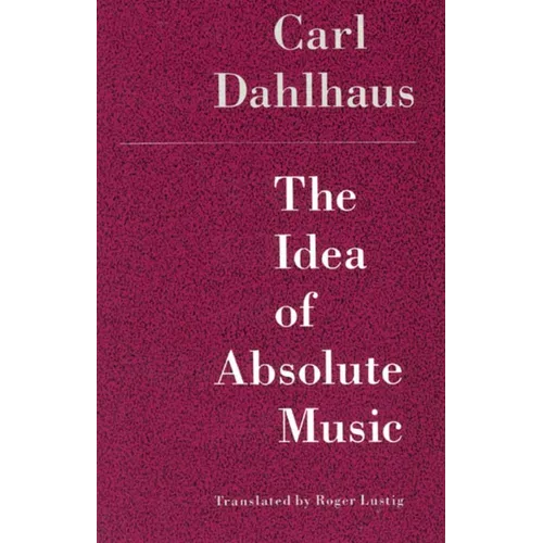 The Idea of Absolute Music - Paperback - IBook Store
