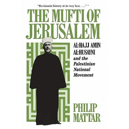 The Mufti of Jerusalem: Al-Hajj Amin Al-Husayni and the Palestinian National Movement - Paperback - IBook Store