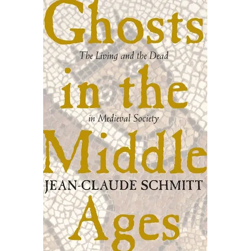 Ghosts in the Middle Ages: The Living and the Dead in Medieval Society - Paperback - IBook Store