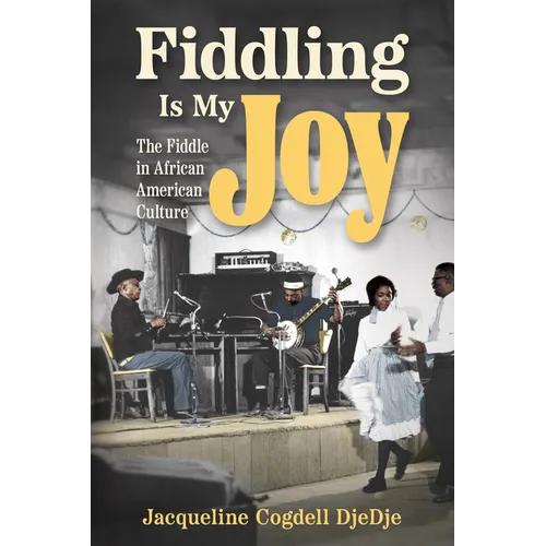 Fiddling Is My Joy: The Fiddle in African American Culture - Paperback - IBook Store