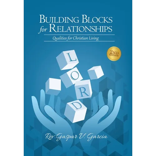 Building Blocks for Relationships, 2nd Edition: Qualities for Christian Living