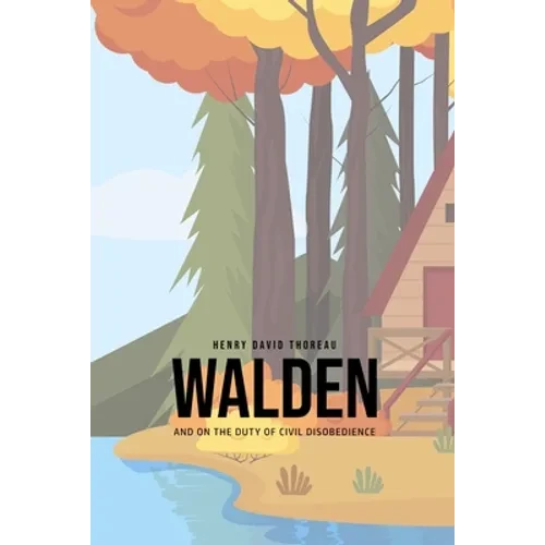 Walden, and On the Duty of Civil Disobedience - Paperback